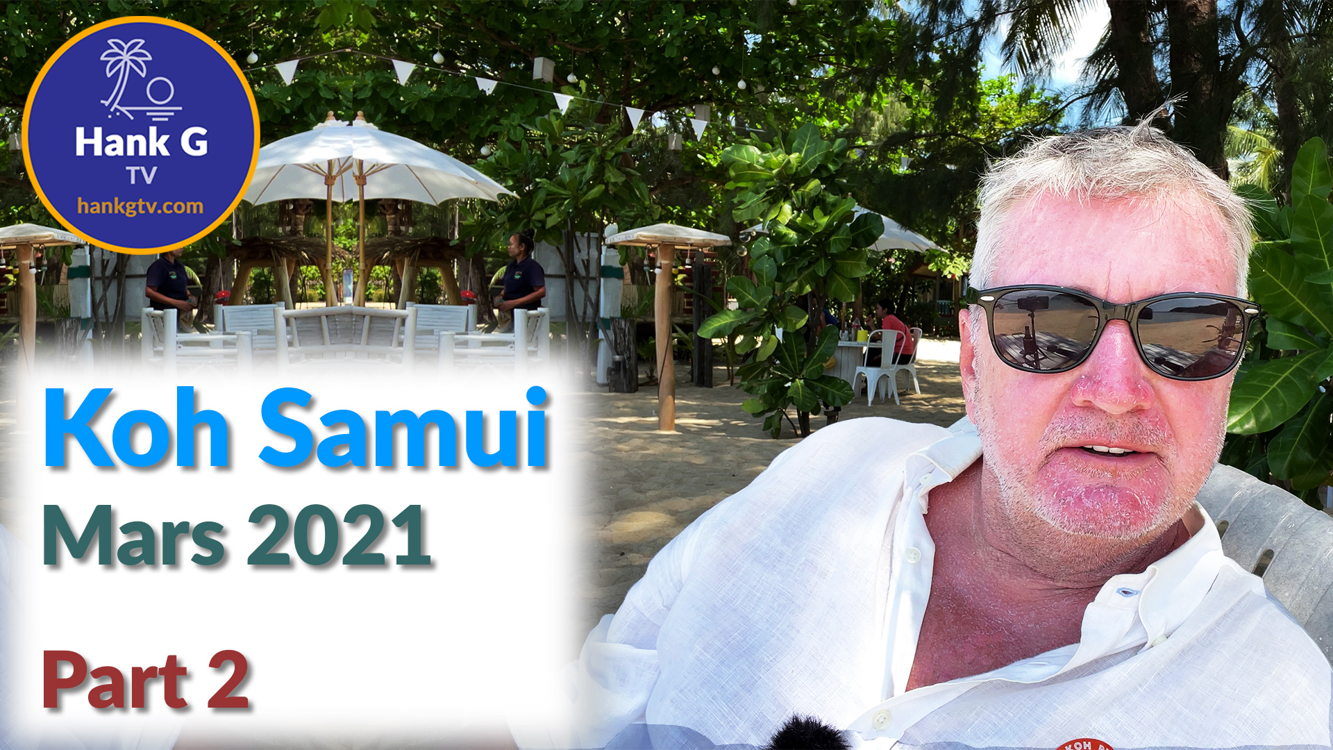 Koh Samui - March 2021 - Part 2